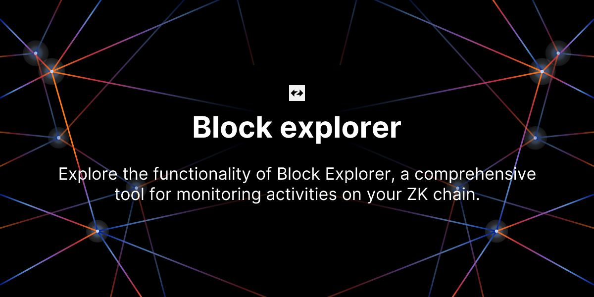 Block explorer - ZKsync Docs