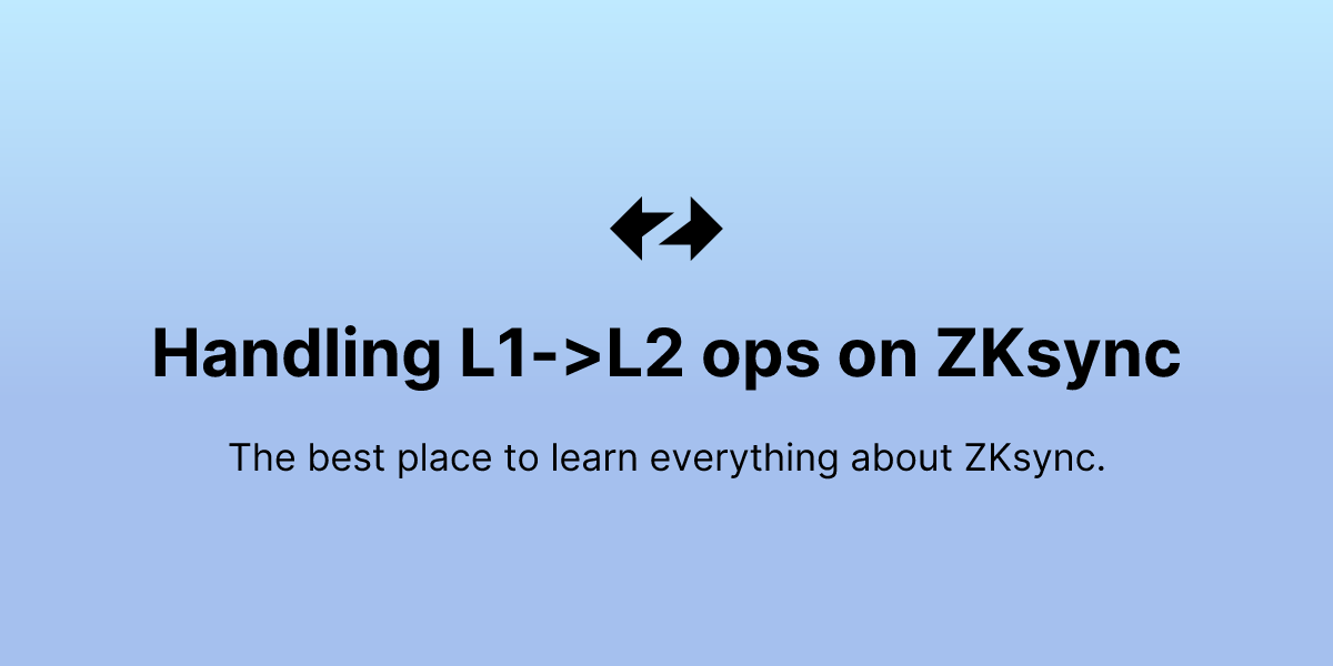 Handling L1->L2 ops on ZKsync - ZKsync Docs