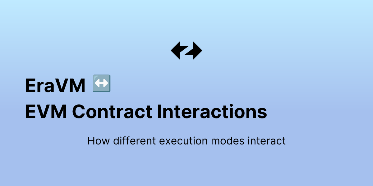 EraVM ↔ EVM Contract Interactions - ZKsync Docs